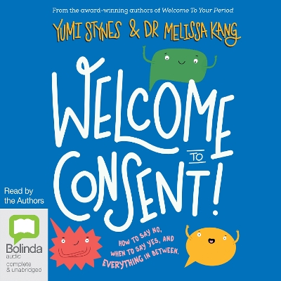 Welcome to Consent: How to Say No, When to Say Yes and Everything in Between