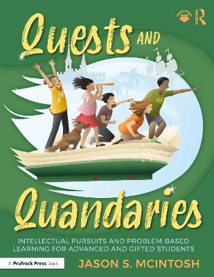 Quests and Quandaries: Intellectual Pursuits and Problem-Based Learning for Advanced and Gifted Students