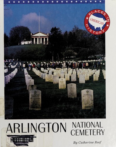 Arlington National Cemetery: Places in American History