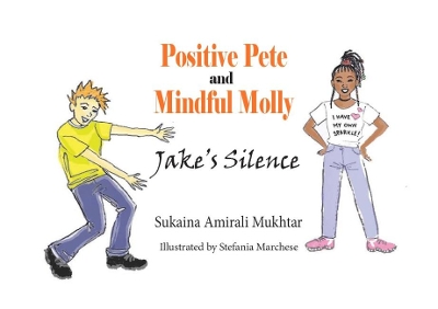 Positive Pete and Mindful Molly: Jake's Silence