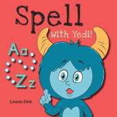 Spell With Yedi!: (Ages 3-5) Practice With Yedi! (Spelling, Alphabet, A-Z)