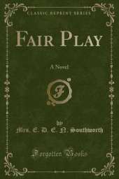 Fair Play: A Novel (Classic Reprint)