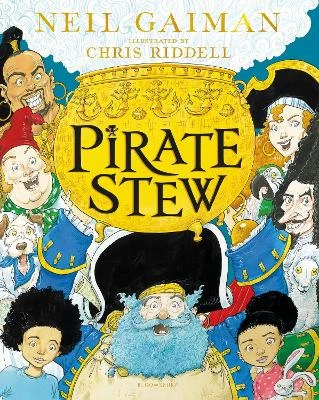 Pirate Stew: The show-stopping picture book from Neil Gaiman and Chris Riddell