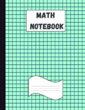 Math Notebook: Large Simple Graph Paper Notebook / Mathematics and Science Notebook / 120 Quad ruled 4x4 pages 8.5 x 11 / Grid Paper Notebook for Math and Science Students