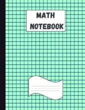 Math Notebook: Large Simple Graph Paper Notebook / Mathematics and Science Notebook / 120 Quad ruled 4x4 pages 8.5 x 11 / Grid Paper Notebook for Math and Science Students