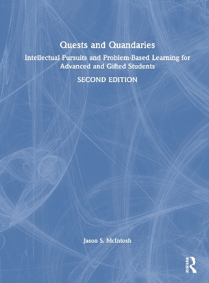Quests and Quandaries: Intellectual Pursuits and Problem-Based Learning for Advanced and Gifted Students