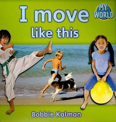 I move like this: Movement in My World