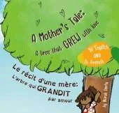A mother’s tale: A tree that grew with love - English - French Bilingual Book: Bilingual children story book English - French / Livre d'histoire pour enfant bilingue anglais - français