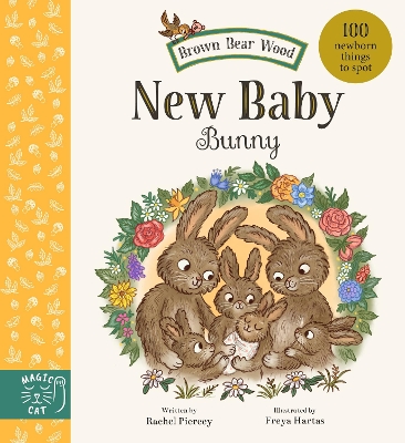 Brown Bear Wood: New Baby Bunny: 100 Newborn Things to Spot