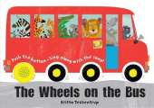 The Wheels on the Bus: A Sing-Along Sound Book