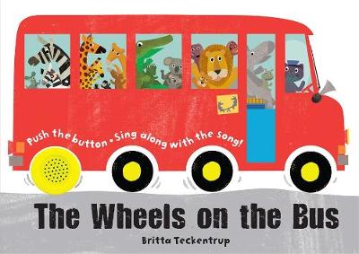 The Wheels on the Bus: A Sing-Along Sound Book