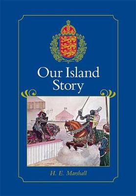 Our Island Story: A History of Britain for Boys and Girls, from the Romans to Queen Victoria