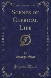 Scenes of Clerical Life (Classic Reprint)