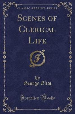 Scenes of Clerical Life (Classic Reprint)