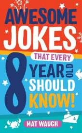 Awesome Jokes That Every 8 Year Old Should Know!