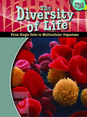 The Diversity of Life: From Single Cell to Multicellular Organisms