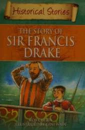 Historical Stories: The Story of Sir Francis Drake