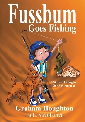 Fussbum Goes Fishing: A Story of Caring for Our Environment