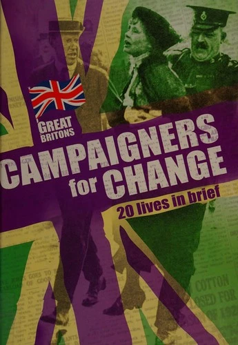 Great Britons: Campaigners For Change
