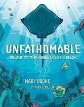 Unfathomable: 20 Wild (But True) Stories About the Ocean