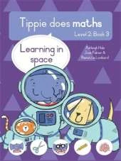 Tippie does maths (Level 2 Book 3): Learning in space