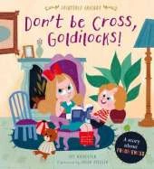 Don't Be Cross, Goldilocks!: A Story About Forgiveness