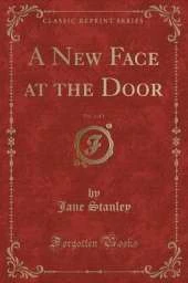 A New Face at the Door, Vol. 2 of 2 (Classic Reprint)