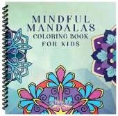 Mindful Mandalas Coloring Book for Kids: Fun and Relaxing Designs, Mindfulness for Kids