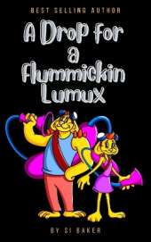 A Drop for a Flummickin Lumux