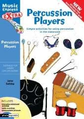 Percussion Players: Simple Ideas for Using Percussion in the Classroom