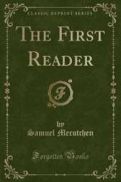 The First Reader (Classic Reprint)
