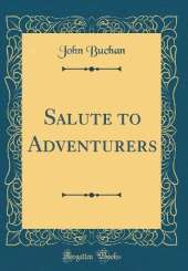 Salute to Adventurers (Classic Reprint)