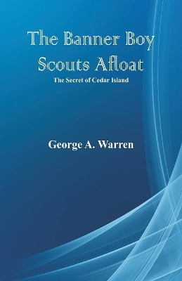 The Banner Boy Scouts Afloat: The Secret of Cedar Island