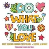 Colouring Books for Girls (Do What You Love): 36 Coloring Pages to Boost Confidence in Girls