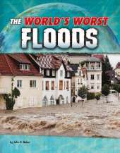 The World's Worst Floods