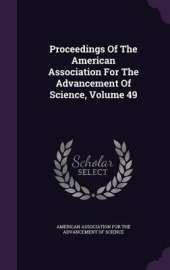 Proceedings of the American Association for the Advancement of Science, Volume 49