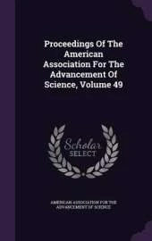 Proceedings of the American Association for the Advancement of Science, Volume 49