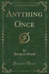 Anything Once (Classic Reprint)