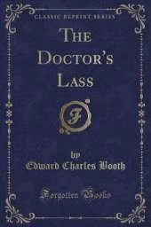 The Doctor's Lass (Classic Reprint)