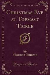 Christmas Eve at Topmast Tickle (Classic Reprint)