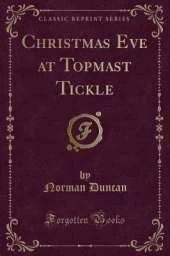 Christmas Eve at Topmast Tickle (Classic Reprint)