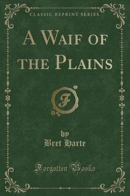 A Waif of the Plains (Classic Reprint)