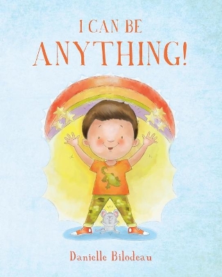 I Can Be ANYTHING!