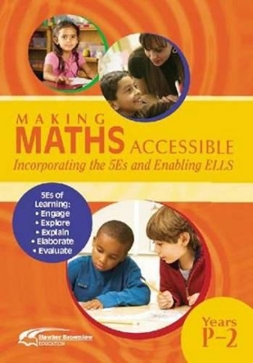 Making Maths Accessible: Incorporating the 5Es and Enabling ELLS