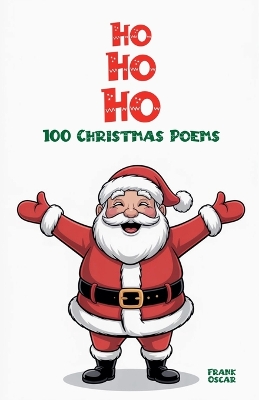 Ho Ho Ho: 100 Christmas Poems
