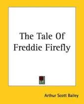 The Tale Of Freddie Firefly