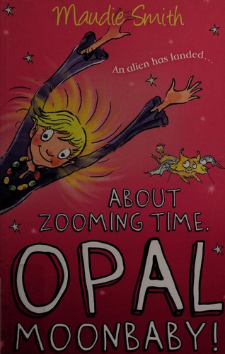 Opal Moonbaby: About Zooming Time, Opal Moonbaby!