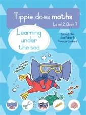 Tippie does maths (Level 2 Book 7): Learning under the sea