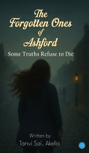 The Forgotten Ones of Ashford: "Some Truths Refuse to Die"