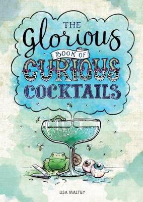 The Glorious Book of Curious Cocktails